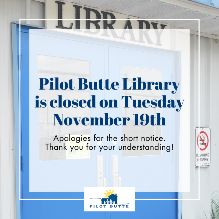 Pilot Butte Library is closed on Tuesday November 19th