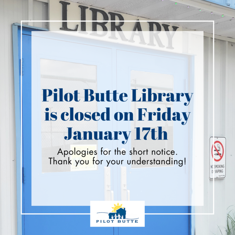 Pilot Butte Library is closed